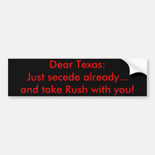 Kära Texas: Utträda ur precis redan… och ta ru Bildekal