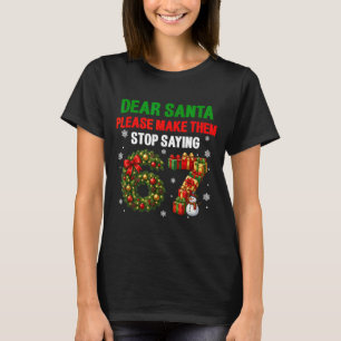 Kära tomte 67 Rolig jul Six Seven 6-7 Män Kvinnor T Shirt