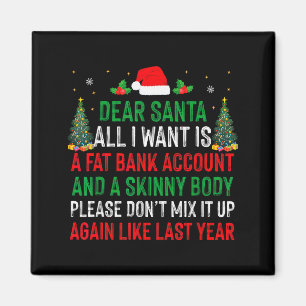 Kära tomte Allt jag vill ha är fet bankkonto smal Magnet