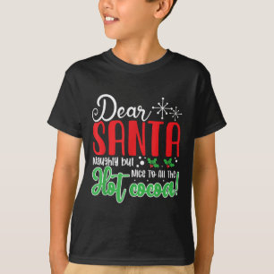 Kära tomte Busig men snäll mot all varm choklad! T Shirt