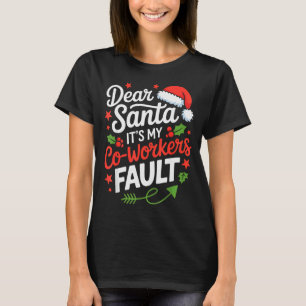 Kära Tomte Det Är Min Kollegas Fel Rolig Kontors J T Shirt