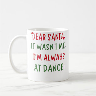 Kära tomte det var inte jag jag är alltid på danst kaffemugg