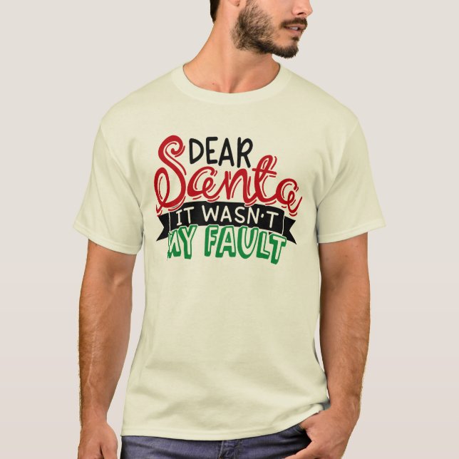 Kära tomte, det var inte mitt fel t shirt (Framsida)