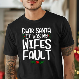 Kära Tomte Det Var Min Frus Fel Tee Shirt