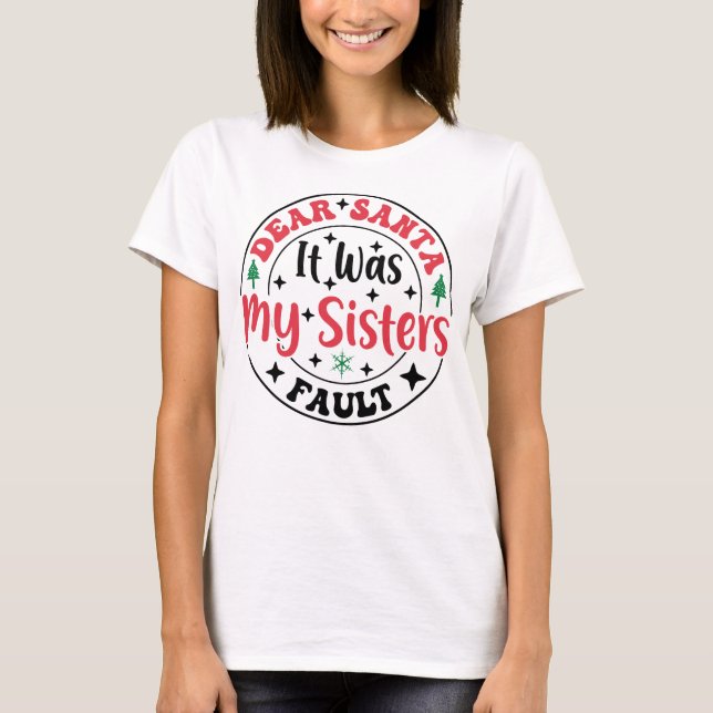 Kära Tomte Det Var Min Systers Fel T-Shirt Rolig (Framsida)