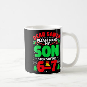 Kära Tomte Få Min Son Att Sluta Säga 6-7 Roliga Ju Kaffemugg