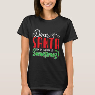 Kära tomte jag är på snällt lista ibland! Roligt j T Shirt