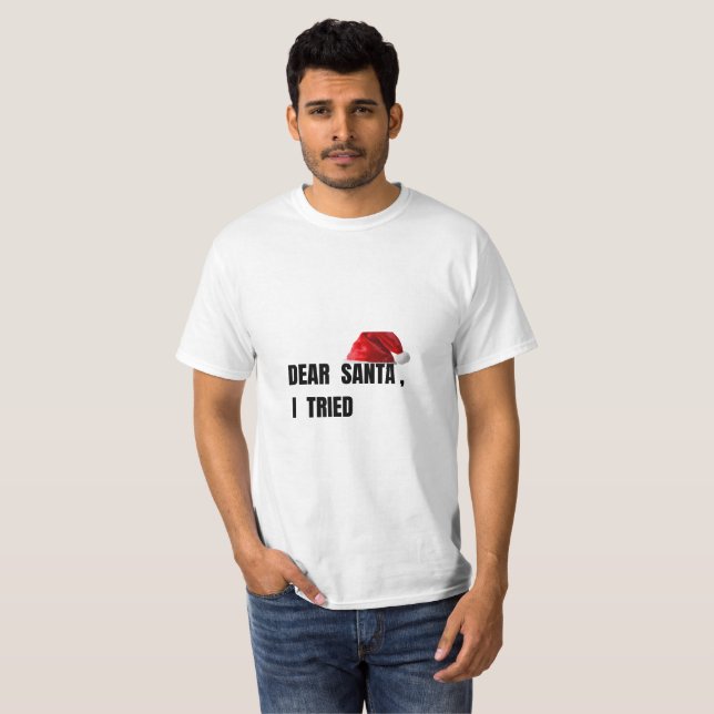 Kära tomte jag försökte rolig jul t-shirt (Hel framsida)