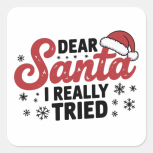 Kära tomte jag verkligen försökte jul familj Xmas Fyrkantigt Klistermärke