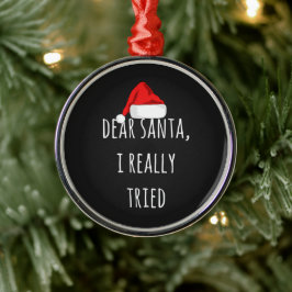 Kära tomte jag verkligen försökte Rolig jul Julgransprydnad Metall