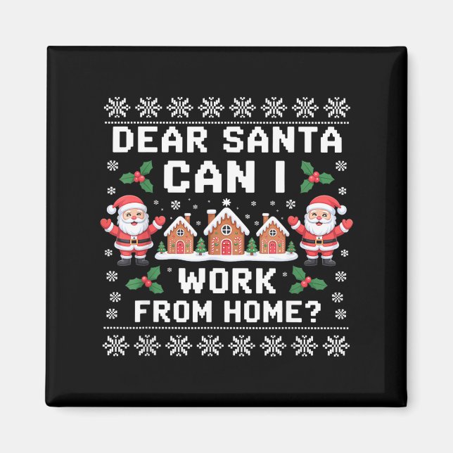 Kära Tomte Kan Jag Arbeta Hemifrån Fula Jul-Sweats Magnet (Framsidan)