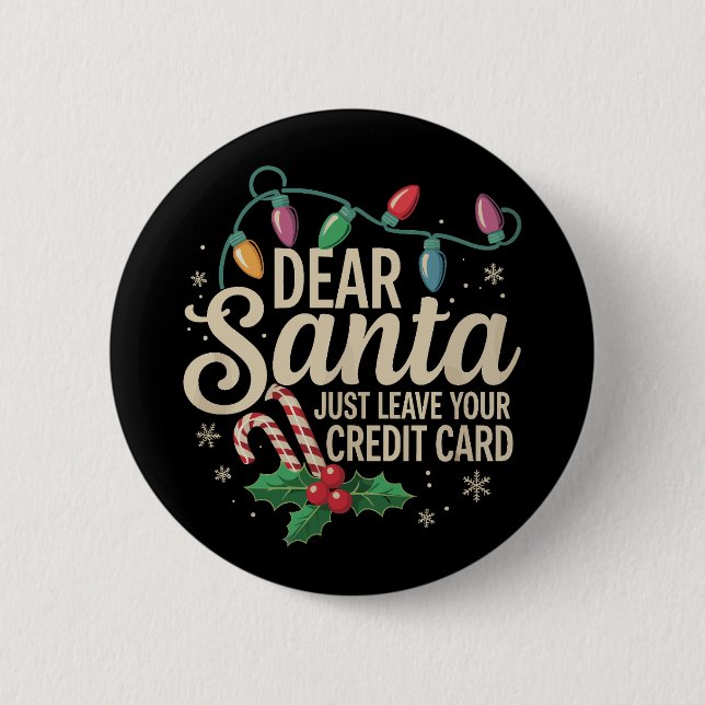 Kära Tomte Lämna Bara Ditt Kreditkort Jul  Knapp (Framsida)