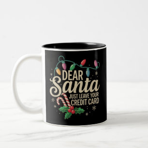 Kära Tomte Lämna Bara Ditt Kreditkort Jul  Två-Tonad Mugg