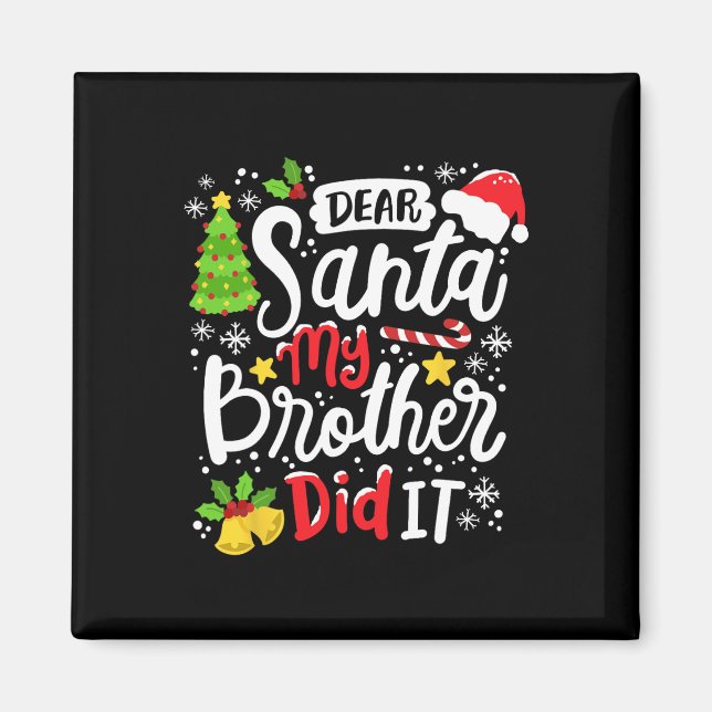 Kära tomte min bror gjorde det Kul julmatchande Magnet (Framsidan)