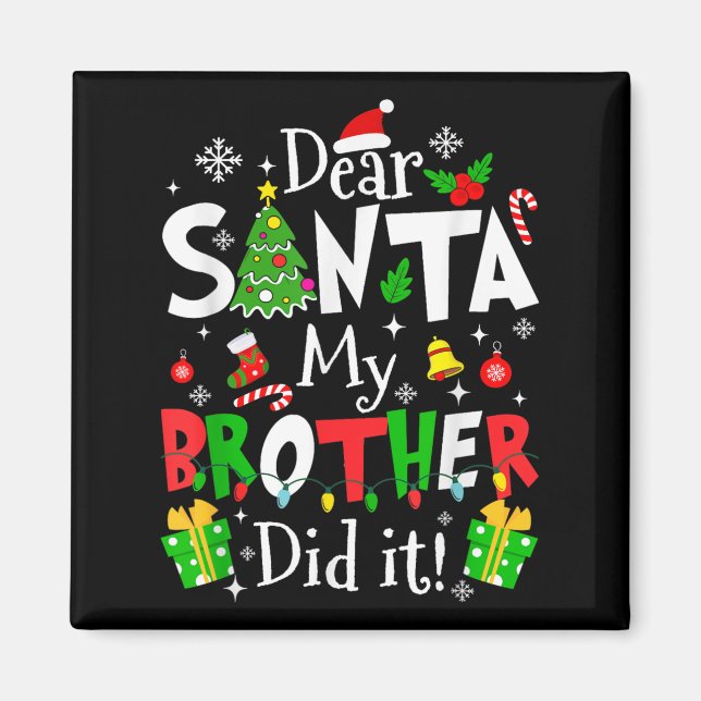 Kära Tomte Min Bror Gjorde Det Roliga Jul Presente Magnet (Framsidan)