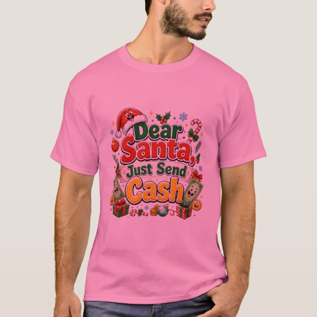 Kära Tomte Skicka Bara Kontanter Design T Shirt (Framsida)