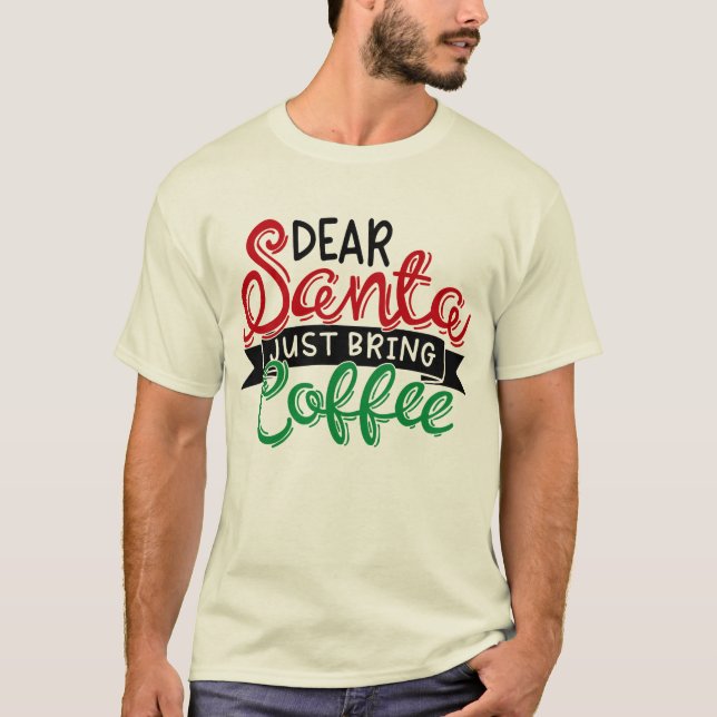Kära tomte, ta bara med kaffe t shirt (Framsida)