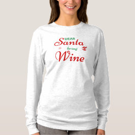 'Kära Tomte, Ta Med Vin' Humor Glädje Lekfull T Shirt