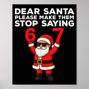 Kära Tomte Vänligen Få Dem Att Sluta Säga 67 Jul Poster
