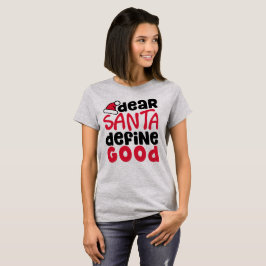 Kära Tomten, Definiera Bra-fin jul T Shirt