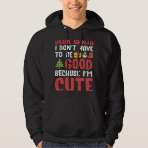 Kära tomten, jag behöver inte vara Bra... Jag är C Hoodie