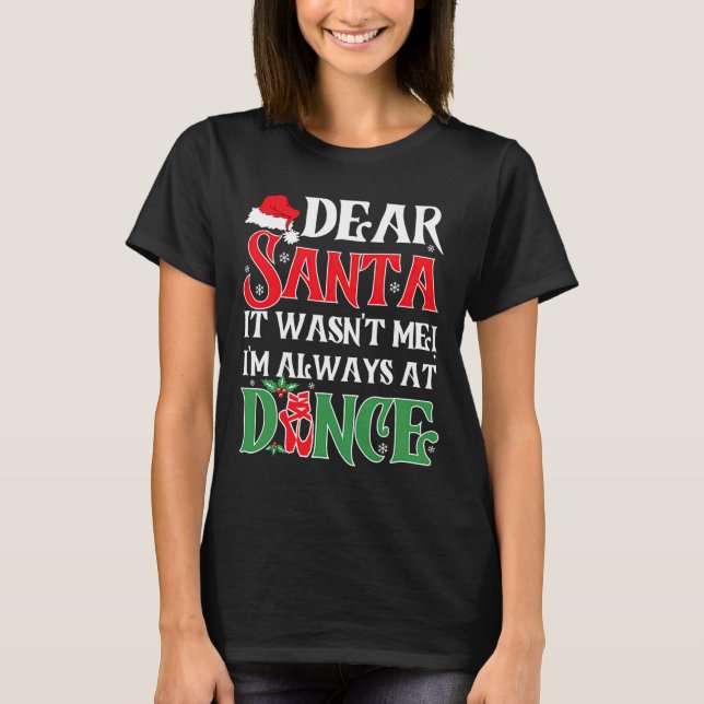 Kära tomten, jag var alltid på Dance Ballet C T Shirt (Framsida)