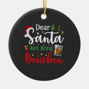 Kära tomten, ta med Bourbon-drickande jul Julgransprydnad Keramik