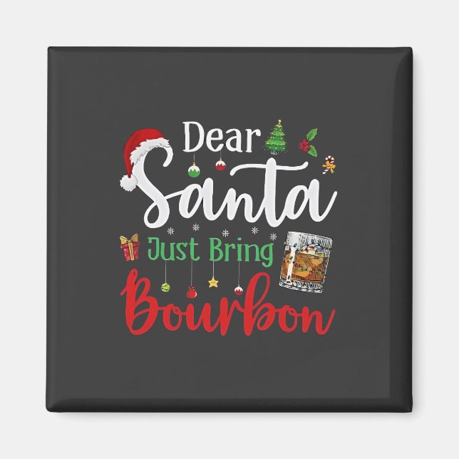 Kära tomten, ta med Bourbon-drickande jul Magnet (Framsidan)