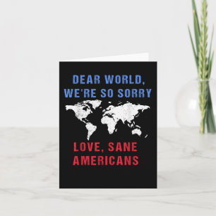 Kära värld Vi är så ledsen för amerikanerna Kort