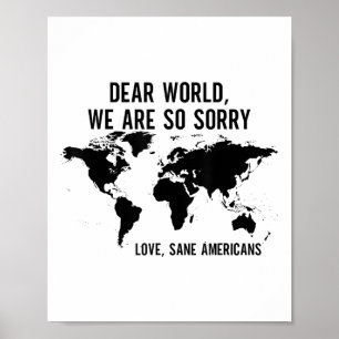 Kära världen... Vi är så ledsen över att Kärlek Sa Poster