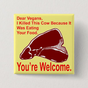 Kära Vegan, jag dödade den här kon för att den åt Knapp
