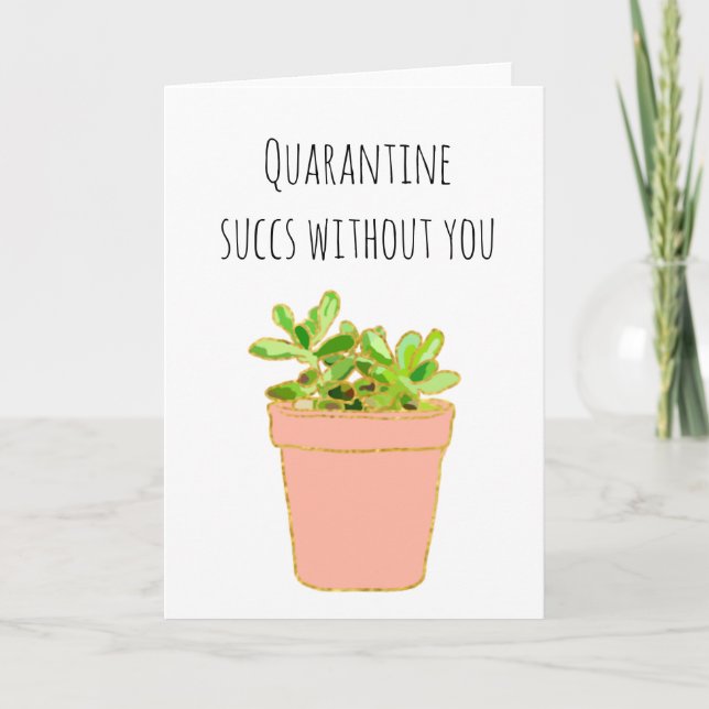 Karantänframgång utan dig Succulent Kort (Framsida)