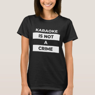Karaoke är inte ett brott (vitskrift) t shirt