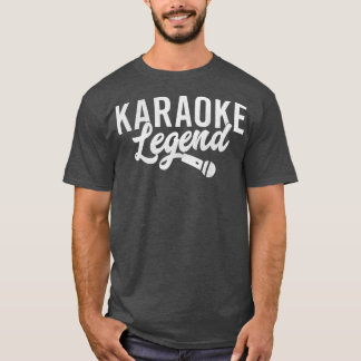 Karaoke Legend Funny Karaoke Singer Gift T Shirt