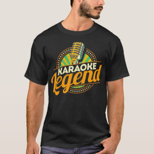 Karaoke Legend Karaoke Party Music Musician Singe T Shirt