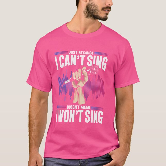 Karaoke Singer bara för att jag inte kan Sjunga... T Shirt (Framsida)