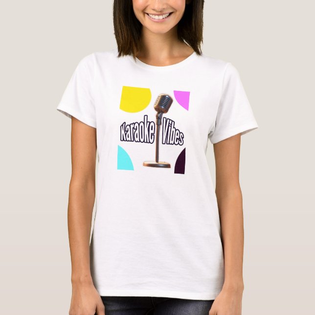 Karaoke Vibes T Shirt (Framsida)