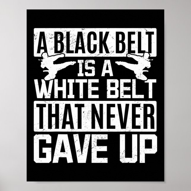 Karate A Black Bälte är ett vitt Bälte som aldrig  Poster (Framsidan)