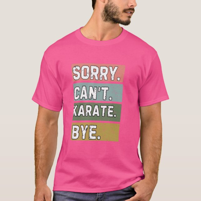 Karate Älskare, kan inte Karate Hejdå, Funny Retro T Shirt (Framsida)