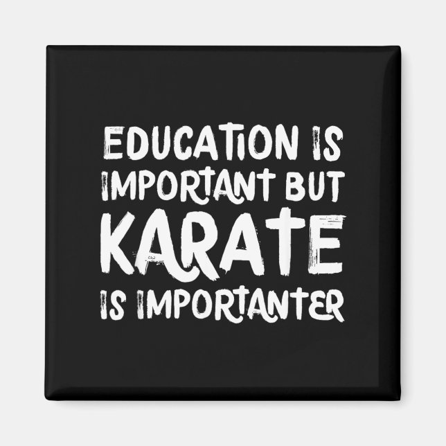 Karate är Viktigare Rolig Skol Sport Kampkonst Magnet (Framsidan)
