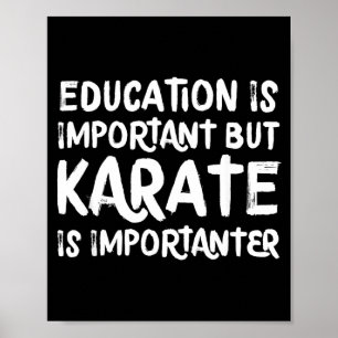 Karate är Viktigare Rolig Skol Sporter Kampsport Poster