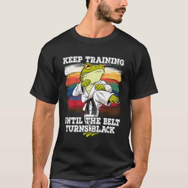 Karate Behålla Training tills Bälte blir svart T Shirt (Framsida)