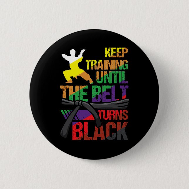 Karate Behålla Training tills Bälte blir Svarta Mo Knapp (Framsida)