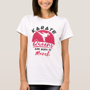 Karate Birthday Women Girls Born i mars T Shirt