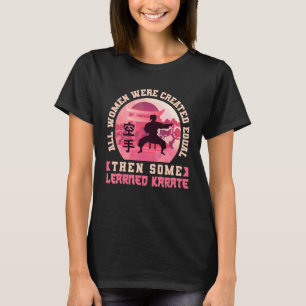 Karate Black Bälte Gi Alla kvinnor Skapades. T Shirt
