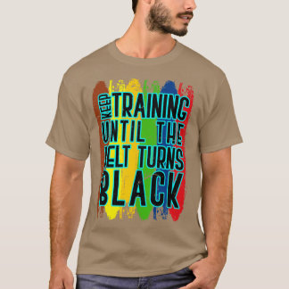 Karate Fighter Black Bälte Quote Karate T Shirt