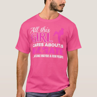 Karate for Women and Girls - den här tjejen Cares  T Shirt