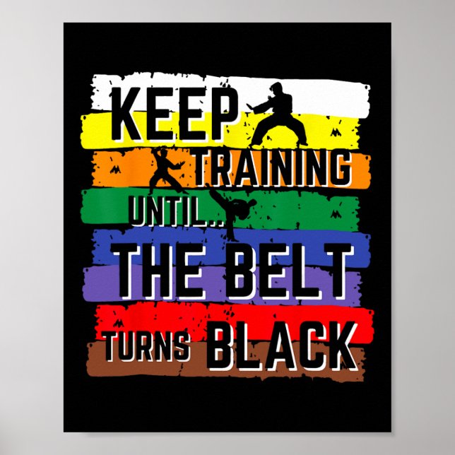 Karate Gifts Keep Training Until The Belt Turns Bl Poster (Framsidan)