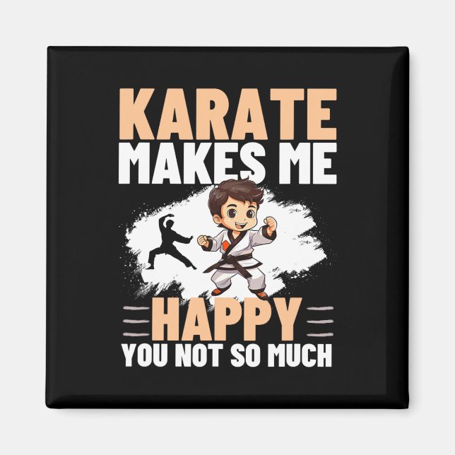 Karate gör mig Lycklig att du inte är så roligt Ka Magnet (Framsidan)