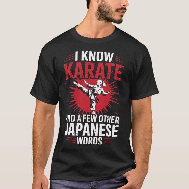 Karate I Know Karate och några andra japanska Ord T Shirt (Framsida)